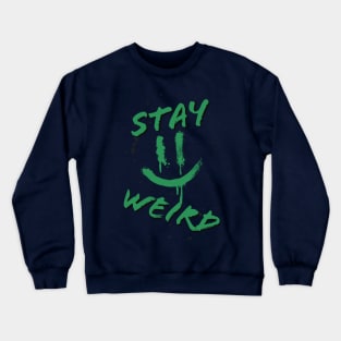 Stay weird Crewneck Sweatshirt